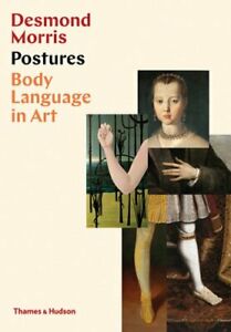 POSTURES BODY LANGUAGE IN ART” BY DESMOND MORRIS