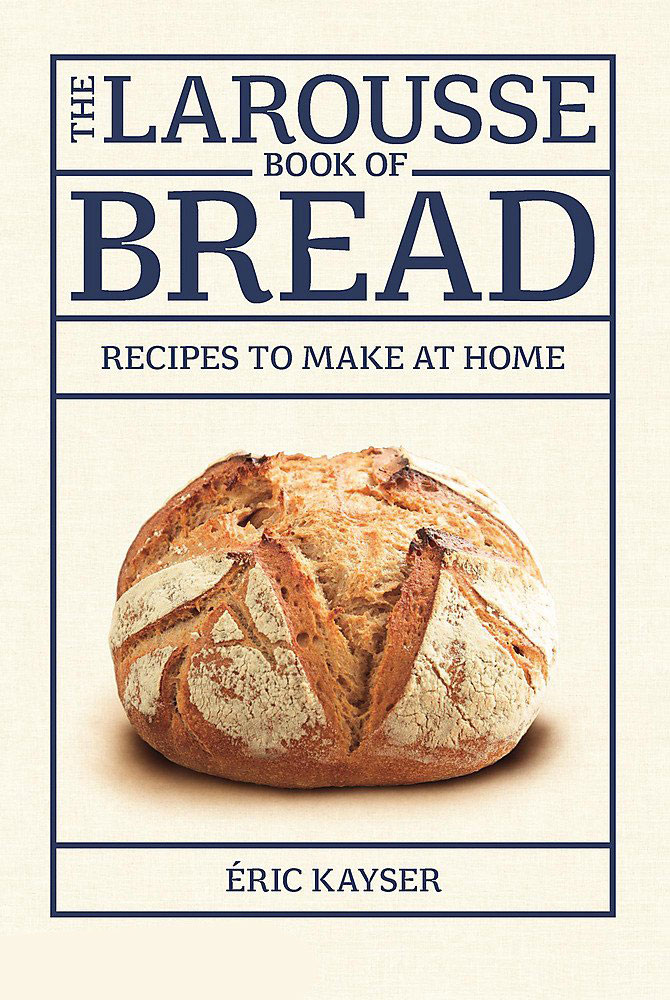 The-Larousse-Book-of-Bread-80-Recipes-to-Make-at-Home