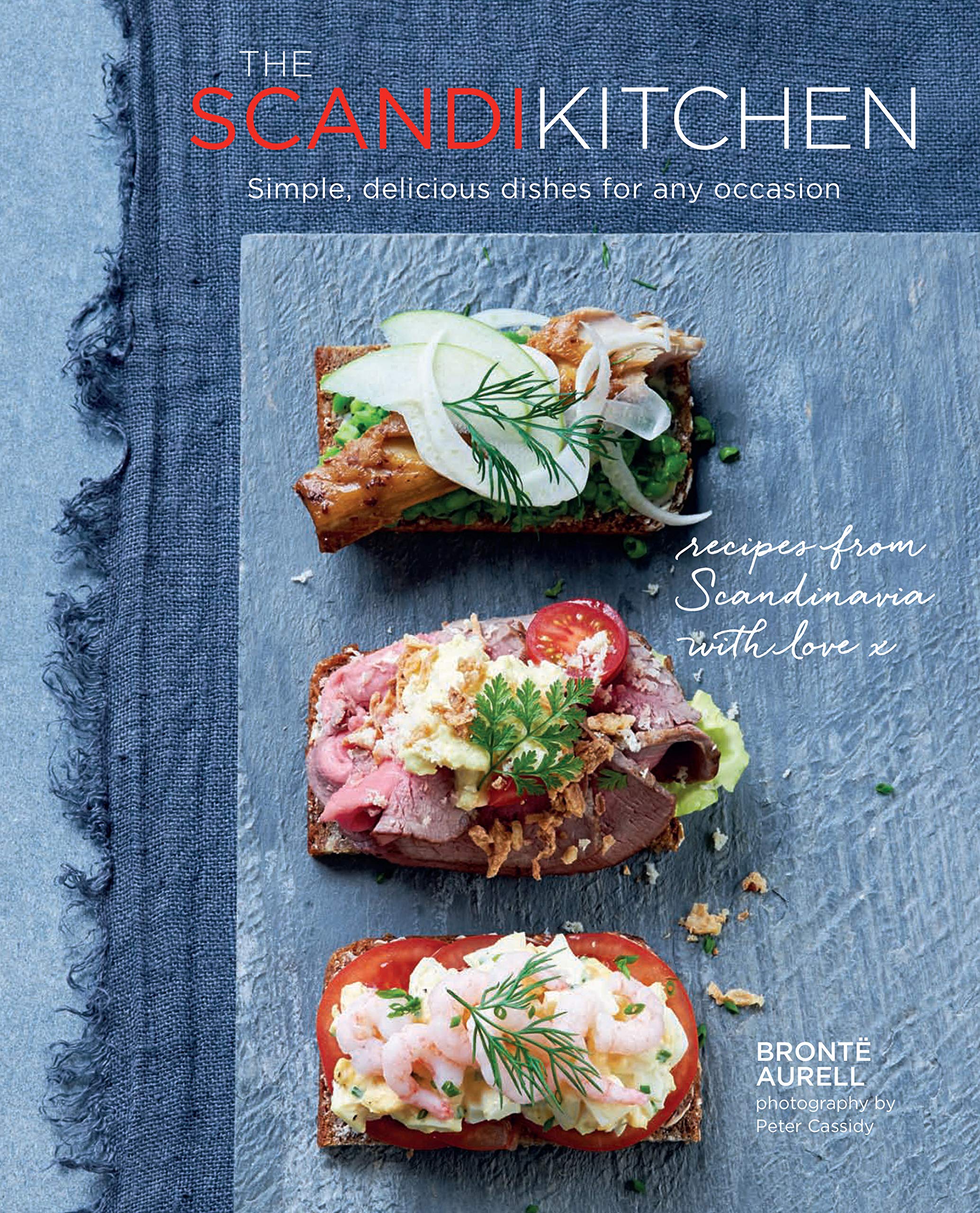 The Scandi Kitchen Simple, Delicious Dishes for Any Occasion